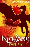  Adam Drake - Kingdom Level Six - Kingdom, #6.