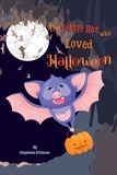  Stephanie O'Connor - The Little Bat Who Loved Halloween.