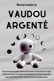  Esencia Esotérica - Manuel complet du vaudou argenté : Créez votre propre poupée vaudou pour les rituels.