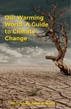 Thomas Ip et  Ian Golfer - Our Warming World: A Guide to Climate Change - Global Issues.