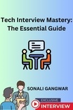  Sonali Gangwar - Tech Interview Mastery: The Essential Guide.