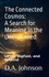  D. A. Johnson - The Connected Cosmos: A Search for Meaning in the Unexplained.