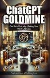  Angelo Schillaci - ChatGPT Goldmine: Get Rich Quick by Making Your Work Life Easy.