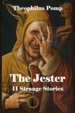  Theophilus Pomp - The Jester. 11 Strange Stories.