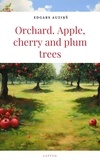  EDGARS AUZIŅŠ - Orchard, Apple, Cherry and Plum Trees.