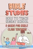  Bible Sermons - How to Teach in Sunday School: A Guide for Bible Class Teachers - Teaching in the Bible class, #4.