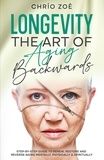  Chrío Zoë - Longevity: The Art of Aging Backwards.