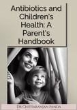  Dr Chittaranjan Panda - Antibiotics and Children's Health: A Parent's Handbook - Health, #10.