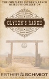  Esther E. Schmidt - The Complete Clyden’s Ranch Wiseguys Collection.