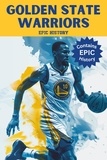 Epic History - Golden State Warriors Epic History.