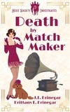  Brittany E. Brinegar et  J.E. Brinegar - Death by Matchmaker - Heist Society Investigates, #3.