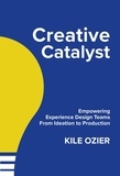  Kile Ozier - Creative Catalyst: Empowering Experience Design Teams From Ideation to Production.