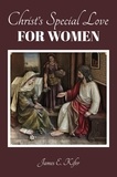  James E. Kifer - Christ's Special Love for Women.