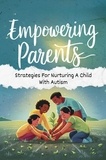 Van Nunen Gerrit - Empowering Parents: Strategies For Nurturing A Child With Autism.