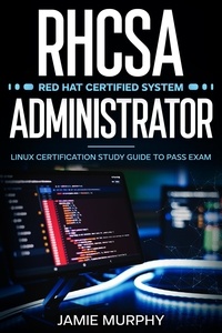  Jamie Murphy - RHCSA Red Hat Certified System Administrator Linux Certification Study Guide to Pass Exam.