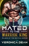  Veronica Dean - Mated to the Warrior King - Rulers of the Gok'han Empire, #2.