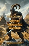  Marcelo Palacios - The Legacy of the Visigothic Warrior.