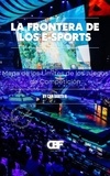  CAN BARTU H. - La Frontera de los E-Sports: Mapa de los Límites de los Juegos de Competición.