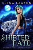  Elena Lawson - Shifted Fate - The Wolves of Forest Grove, #1.