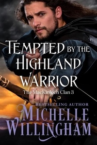  Michelle Willingham - Tempted by the Highland Warrior - MacKinloch Clan, #3.
