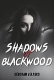  Déborah Velasco - Shadows of Blackwood.