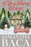  Samantha Baca - A Very Merry Kissmas.