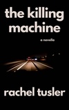  Rachel Tusler - The Killing Machine.