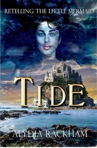  Alydia Rackham - Tide: Retelling the Little Mermaid - The Curse-Breaker Series, #3.