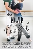  Maggie Dallen et  Anne-Marie Meyer - The Kicker and the New Girl - The Ballerina Academy, #4.