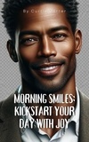  Curtis Carter - Morning Smiles: Kickstart Your Day with Joy.