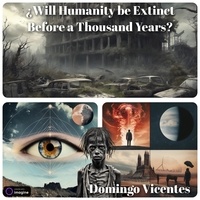  Domingo Vicentes - ¿Will Humanity be Extinct Before a Thousand Years?.