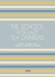  Artici Bilingual Books - The School For Lazy Tea Drinkers: Short Stories for Swedish Language Learners.