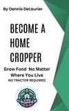  Dennis DeLaurier - Become a Home Cropper.