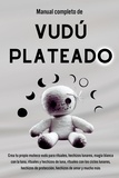  Esencia Esotérica - Manual completo de Vudú Plateado: Crea tu propio muñeco vudú para rituales.