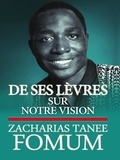  Zacharias Tanee Fomum - De Ses Lèvres: Sur Notre Vision - De Ses Lèvres, #5.