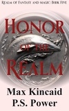  P.S. Power et  Max Kincaid - Honor of the Realm - Realm of Fantasy and Magic, #5.