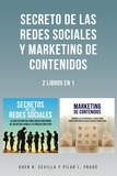  Khen R. Sevilla et  Pilar L. Prado - Secretos De Las Redes Sociales y Marketing de Contenidos: 2 Libros en 1.