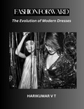  HARIKUMAR V T - Fashion Forward: The Evolution of Modern Dresses.