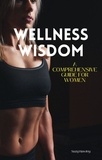  Suzy Hawley - Wellness Wisdom: A Comprehensive Guide for Women.