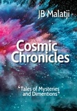  JB Malatji - Cosmic Chronicles: Tales of Mysteries and Dimensions.