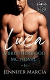  Jennifer Marcia - Luca - A Brotherhood MC, #1.