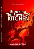  Amoako Gyamfi - Breaking the Power of Kitchen.