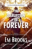  Em Brooks - The Disruption of Forever - Portrait of an Unlikely Affair, #6.