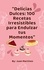  Juan Martinez - "Delicias Dulces: 100 Recetas Irresistibles para Endulzar tus Momentos".
