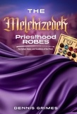  Dennis Grimes - The Melchizedek Priesthood Robes - Generation Zion, #3.