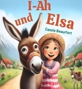  Cassie Beaufort - I-Ah und Elsa: Kindergeschichte.
