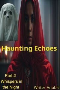  Anubis - Haunting Echoes Part 2 Whispers in the Night - Haunting Echoes, #2.