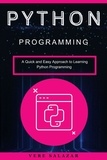  Vere salazar - Python programming: A Quick and Easy Approach to Learning Python Programming.
