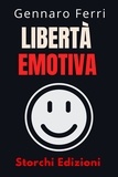 Storchi Edizioni et  Gennaro Ferri - Libertà Emotiva - Collezione Intelligenza Emotiva, #11.