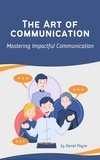  Daniel Payne - The Art of Communication: Mastering Impactful Communication.